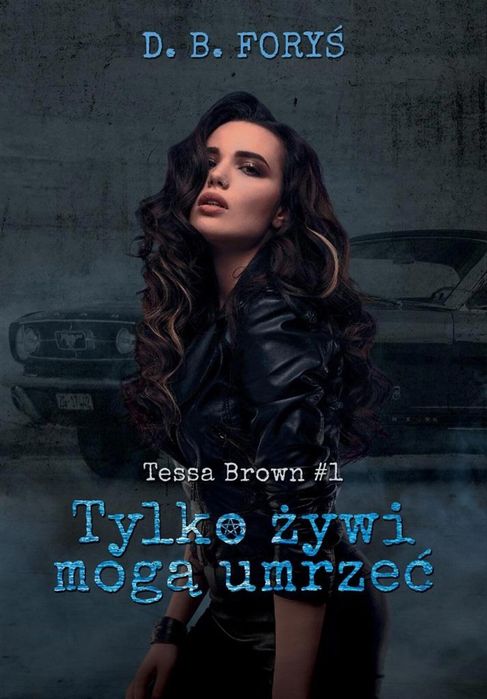 Tessa Brown T.1 Tylko żywi mogą umrzeć