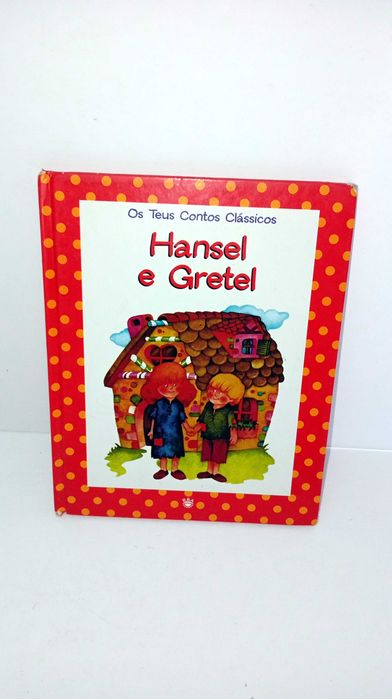 Hansel e Gretel - Os teus Contos Clássicos