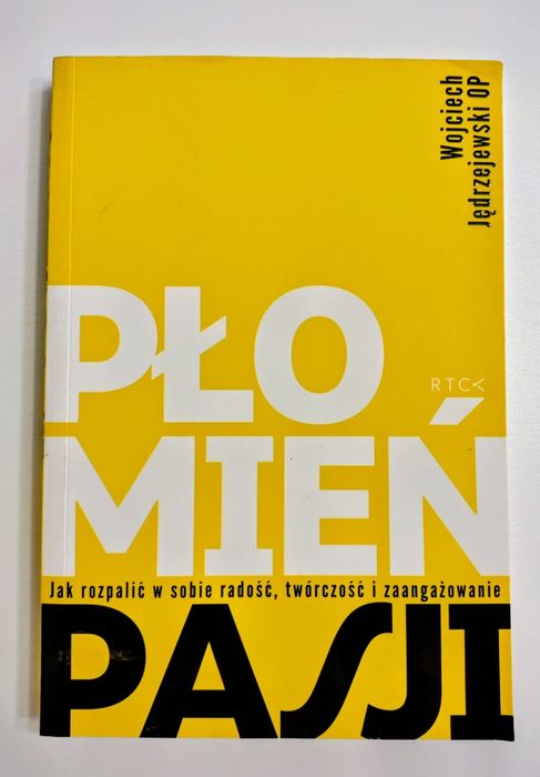 "Jak rozpalić płomień pasji, Wojciech Jędrzejewski OP