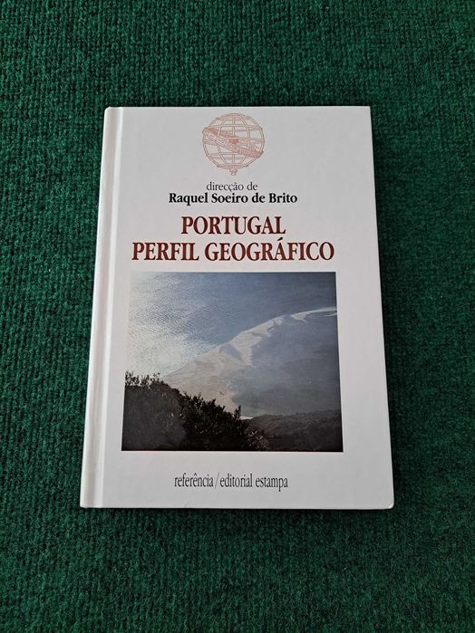 Portugal Perfil Geográfico - Direcção de Raquel Soeiro de Brito