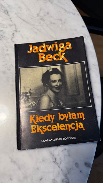 Kiedy byłam ekscelencją Jadwiga Beck 1990