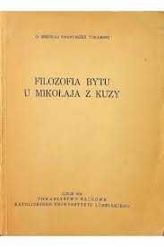 Filozofia bytu u Mikołaja z Kuzy - Mikołaj Franciszek Tokarski BK +db!