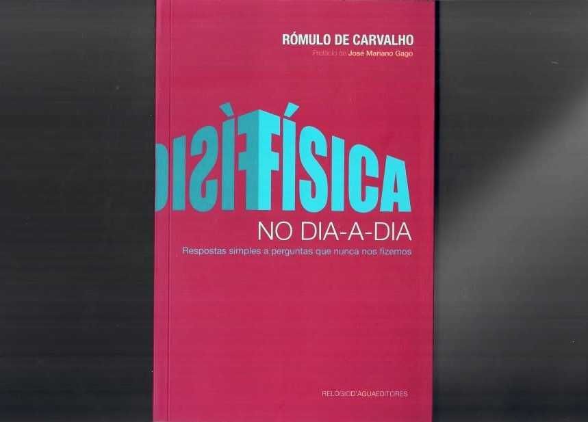RÓMULO DE CARVALHO «Física no Dia-a-Dia» As palavras de um poeta a dar encanto à Física