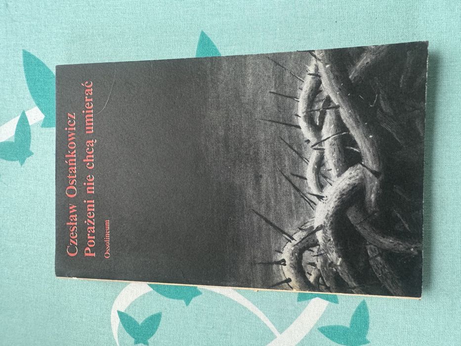 książka Porażeni nie chcą umierać Czeslaw Ostańkowiecz (Bro)