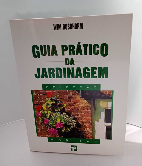 " Guia Prático da jardinagem " de Wim Ousdhorm