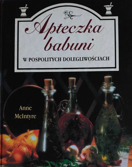 Apteczka babuni w pospolitych dolegliwościach