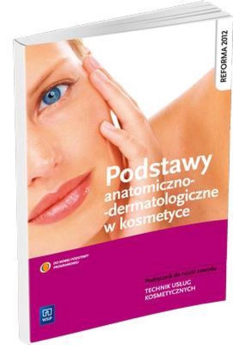 Podstawy anatomiczno-dermatologiczne w kosmetyce WSiP Magdalena