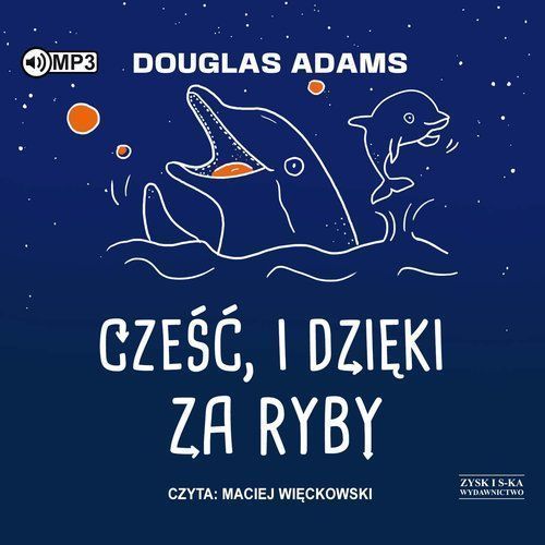 Cześć, I Dzięki Za Ryby Adams Douglas