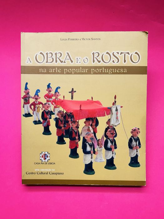 A OBRA E O ROSTO na arte popular portuguesa