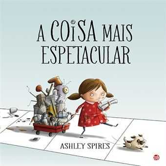 A Coisa Mais Espetacular, Ashley Spires