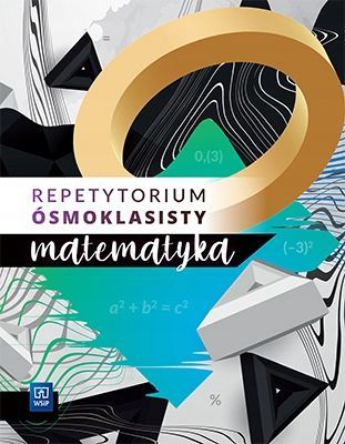 Egzamin ósmoklasisty MATEMATYKA Repetytorium