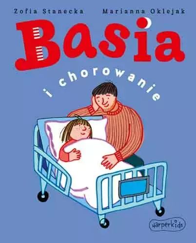 Basia i chorowanie. Harperkids. Nowy Produkt