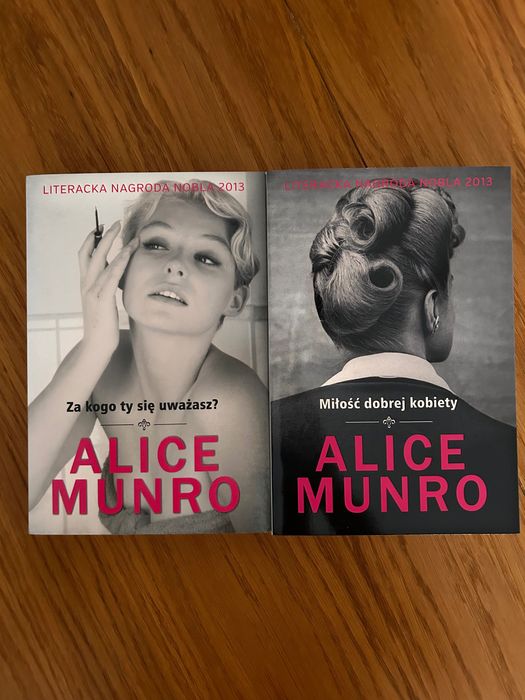 Alice Munro - „Miłość dobrej kobiety” i „Za kogo Ty się uważasz?”