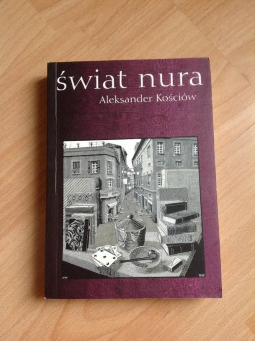 Aleksander KOŚCIÓW "Świat nura"