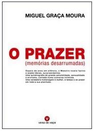 O Prazer (memórias desarrumadas) de Miguel Graça Moura