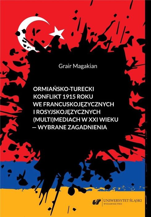 Ormiańsko-turecki konflikt 1915 roku we. Wydawnictwo Uniwersytetu Ś