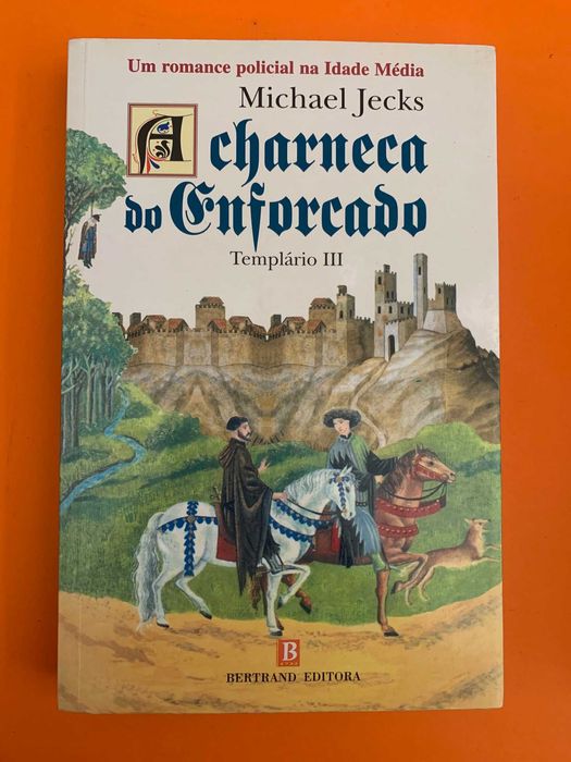 A charneca do enforcado: Templário III - Michael Jecks