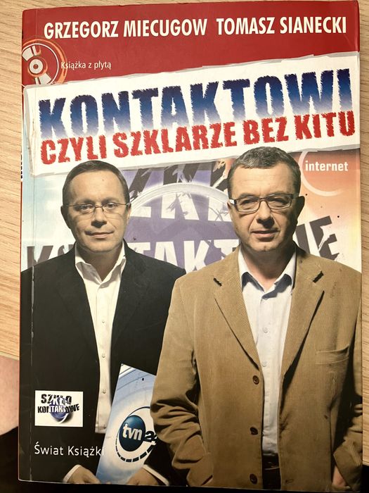 Kontaktowi czyli szklarze bez kitu Grzegorz Miecugow Tomasz Sianecki