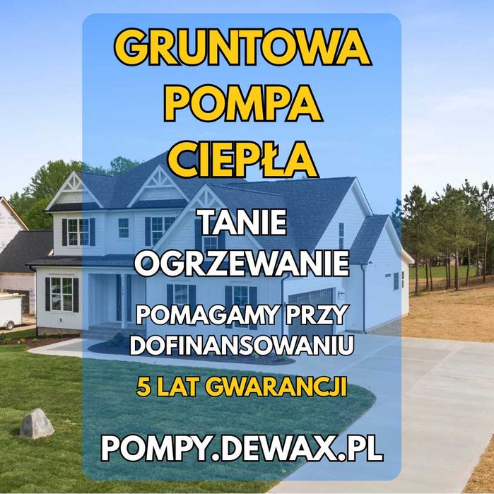 Gruntowa Pompa Ciepła | Pomagamy przy dofinansowaniu | 5 Lat Gwarancji
