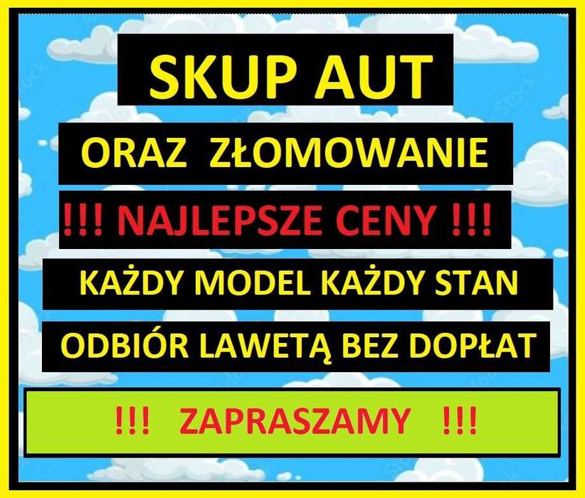 SKUP POJAZDÓW każdy stan, każdy model, płacimy gotówką, odbiór lawetą