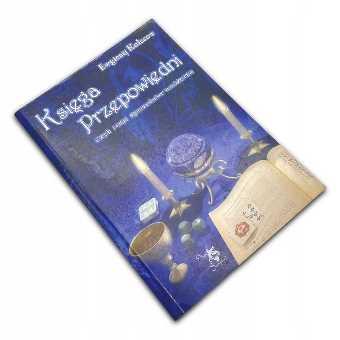 Księga Przepowiedni Czyli 1001 Sposobów Wróżenia Ewgienij Kolesow Ewgienij Kolesow