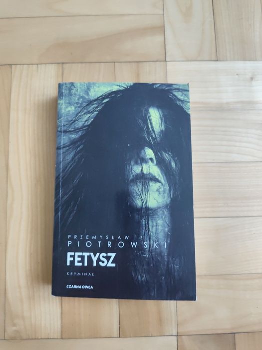 Przemysław Piotrowski, Fetysz