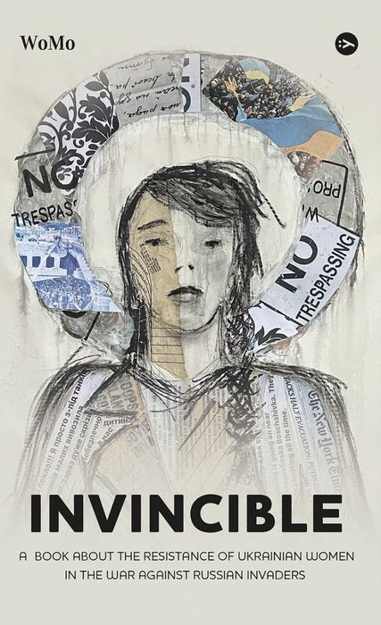 Invincible. А Book About The Resistance Of Ukrainian Women In The War Against Russian Invaders Wer. Yakaboo Nowa Nieużywana