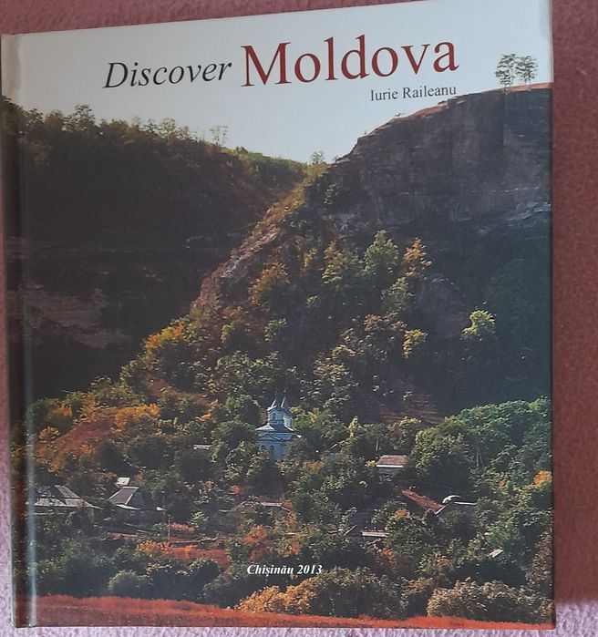 Discover Moldova, - Iurie Raileanu - 2013 / ÚLTIMOS DIAS