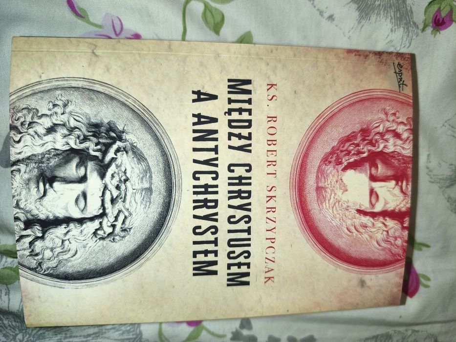 Ks. Robert Skrzypczak - Między Chrystusem a antychrystem NOWA