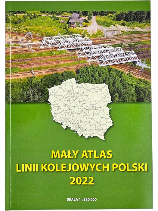Mały Atlas Linii Kolejowych Polski 2022 Nowa