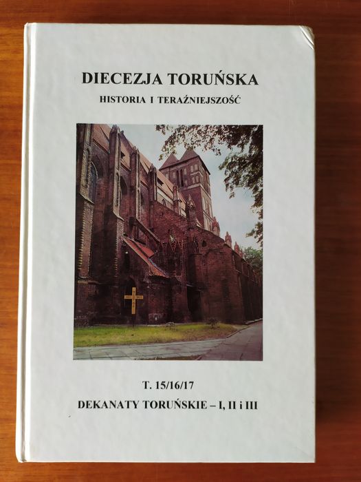 Diecezja toruńska. Historia i teraźniejszość. T. 15/16/17. Książka