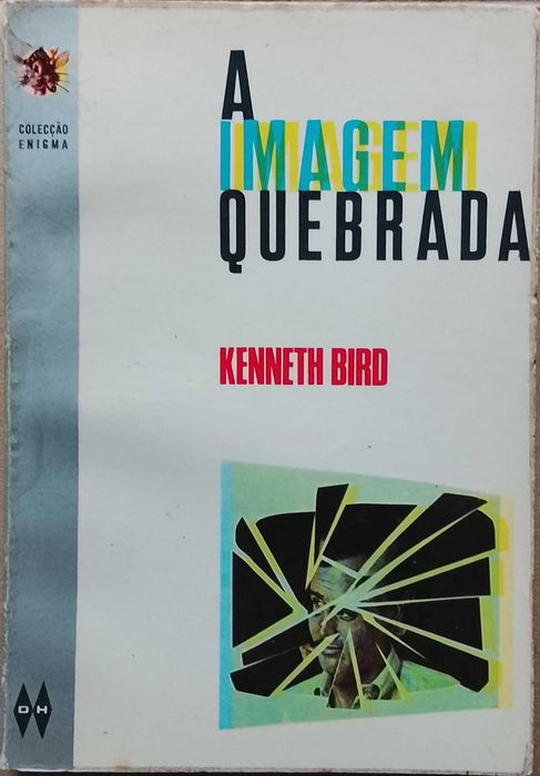 Kenneth Bird - A Imagem Quebrada - Colecção Enigma