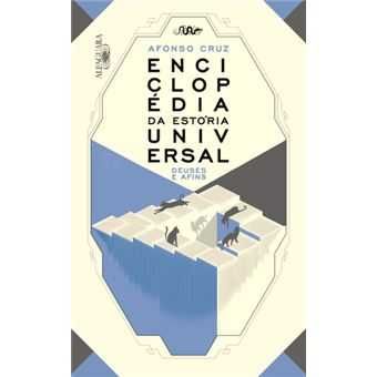 Afonso Cruz: Enciclopedia da Estória Universal - Deuses e Afins/ A Boneca de Kokoschka