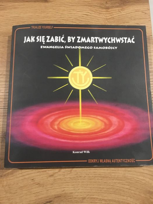 Jak  się zabić by zmartwychwstać Konrad Wilk