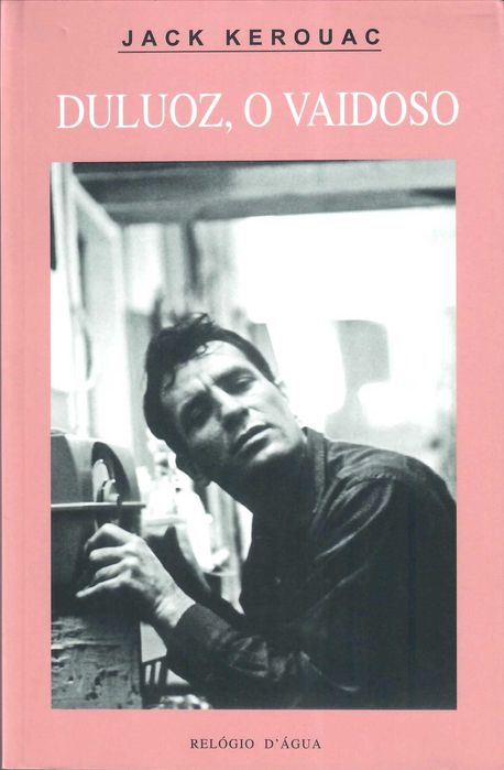 JACK KEROUAC «Pela Estrada Fora» + 3 títulos