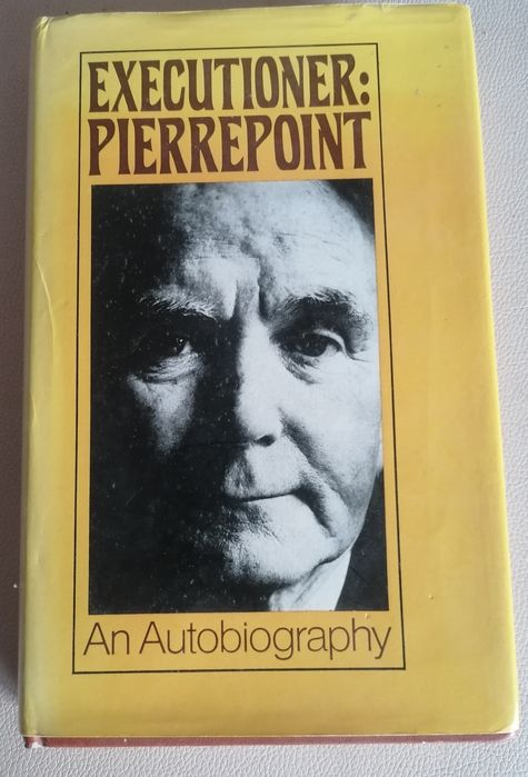 Executioner: Pierrepoint - An Autobiography