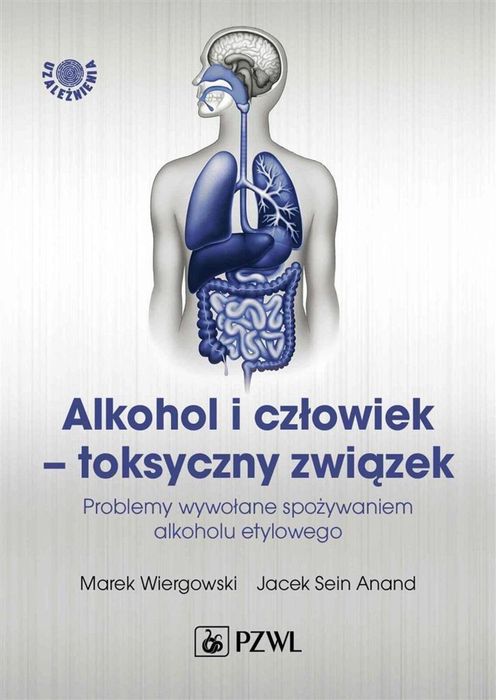 Alkohol i człowiek toksyczny związek PZWL Marek Wiergowski, Jacek
