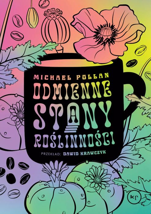 Odmienne stany roślinności. Jak psychoaktywne rośliny wpływają na nasz umysł. Wydawnictwo Krytyki Politycznej. Nowy Produkt