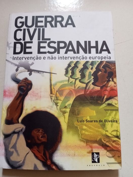 Guerra Civil de Espanha... - Luís Soares de Oliveira