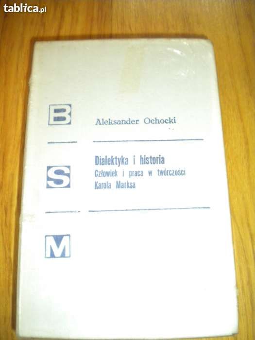 Dialektyka i historia człowiek i praca w twórczości Karola Marksa A