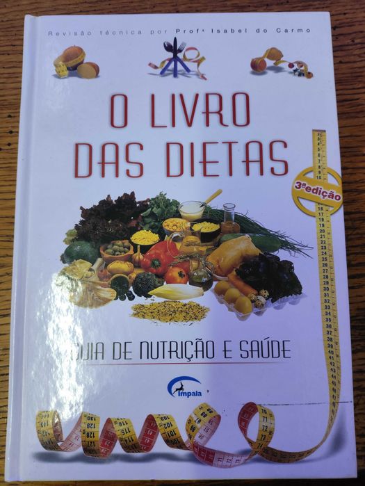 O livro das dietas (Guia de nutrição e saúde) - Prof.ª Isabel do Carmo