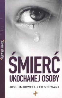 Pierwsza Pomoc. Śmierć Ukochanej Osoby  Josh Mcdowell, Ed Stewart