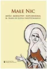 Małe Nic. Myśli, modlitwy, natchnienia. Wydawnictwo Karmelitów Bosych. Nowy Produkt