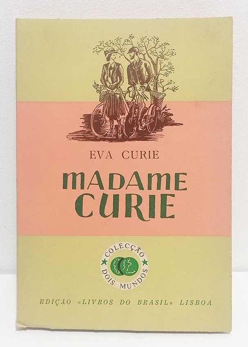 Madame Curie, de Eva Curie