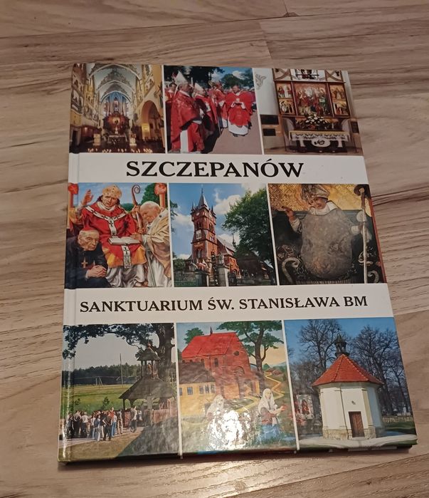 Książka Szczepanów Sanktuarium Św. Stanisława Bp