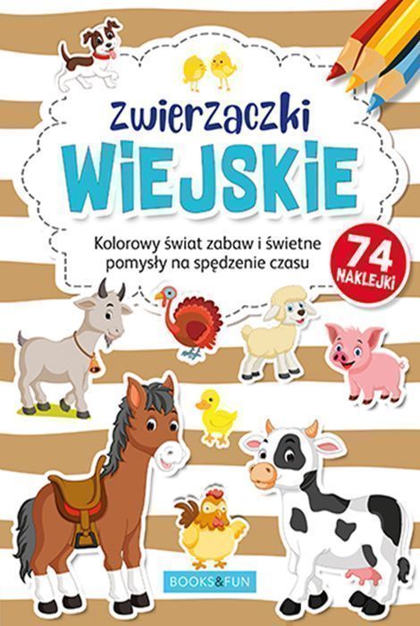 Zwierzaczki Wiejskie Plus Naklejki. Kolorowanka . Opracowanie Zbiorowe