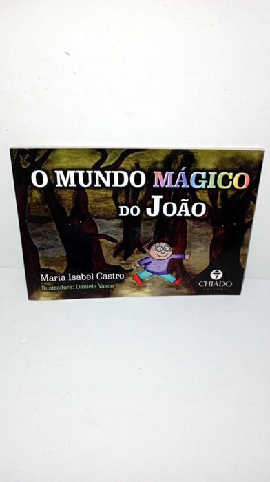 O Mundo Mágico de João - Chiado Editora