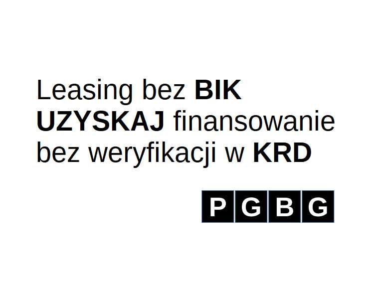 Leasing bez BIK, finansowanie bez weryfikacji KRD, Auto bez BIK