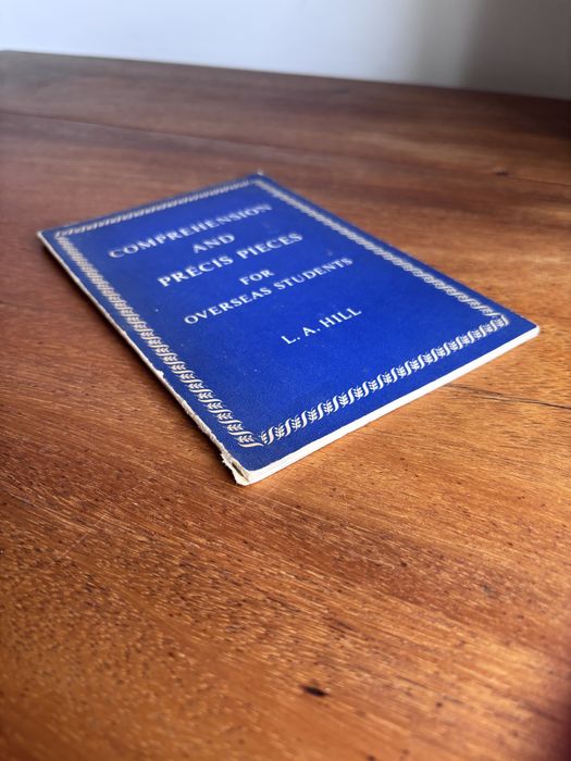 Comprehension and Précis Pieces for Overseas Students, L. A. Hill
