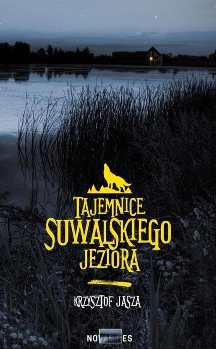 Tajemnice suwalskiego jeziora Novae Res Krzysztof Jasza Rok wydania: